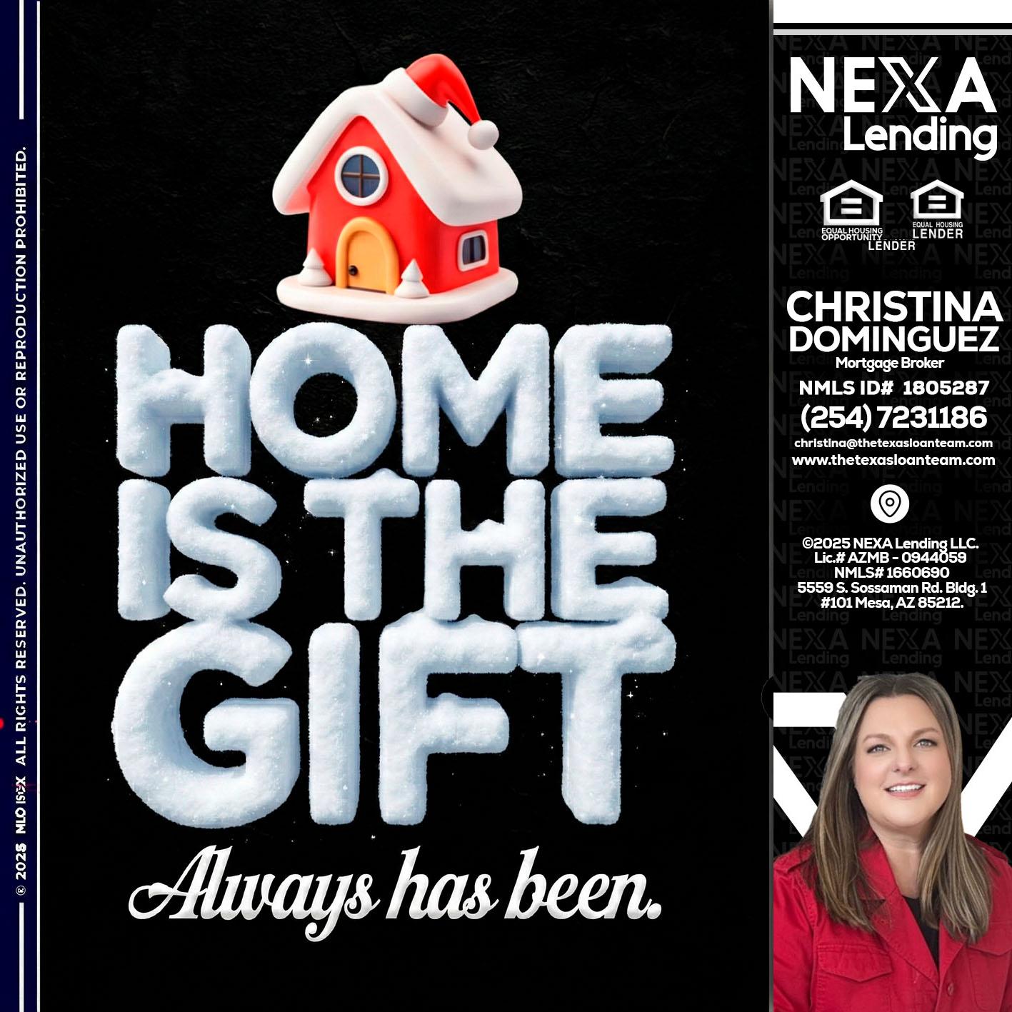 home is the gift - Christina Dominguez -Mortgage Broker