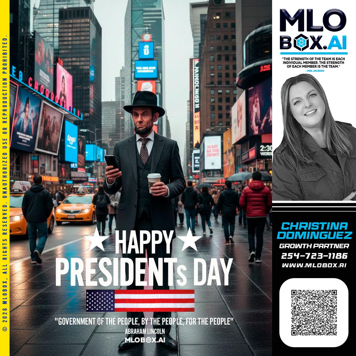 HAPPY PRESIDENTS DAY - Christina Dominguez -Mortgage Broker