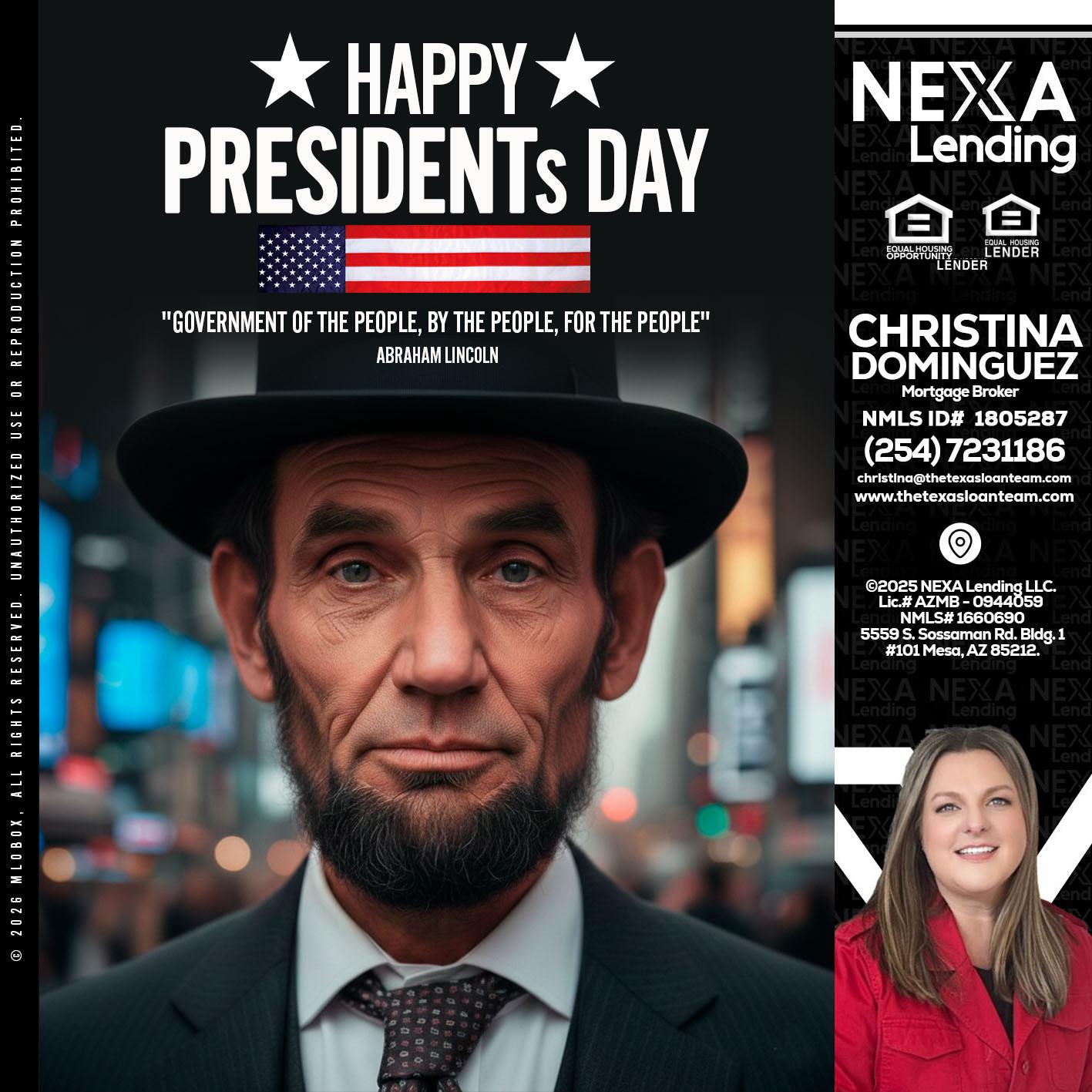 PRESIDENTS DAY - Christina Dominguez -Mortgage Broker