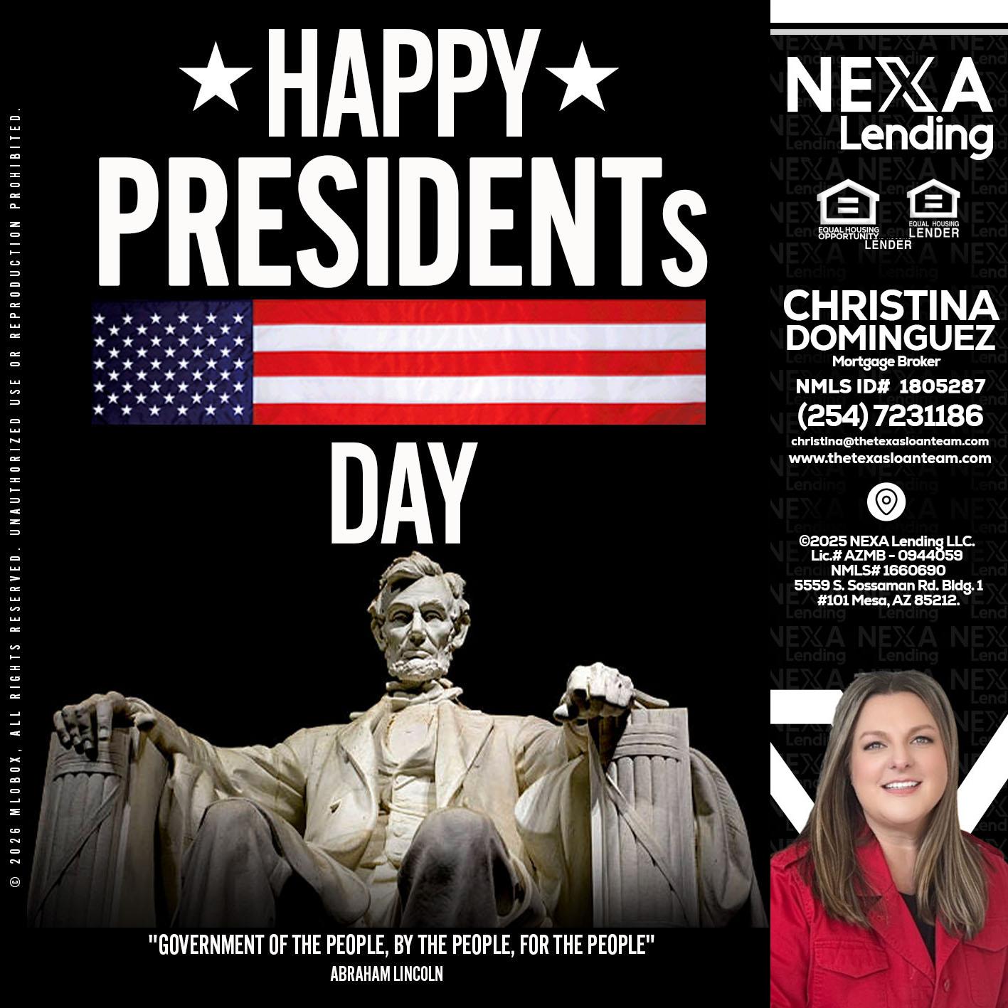 happy presidents day - Christina Dominguez -Mortgage Broker