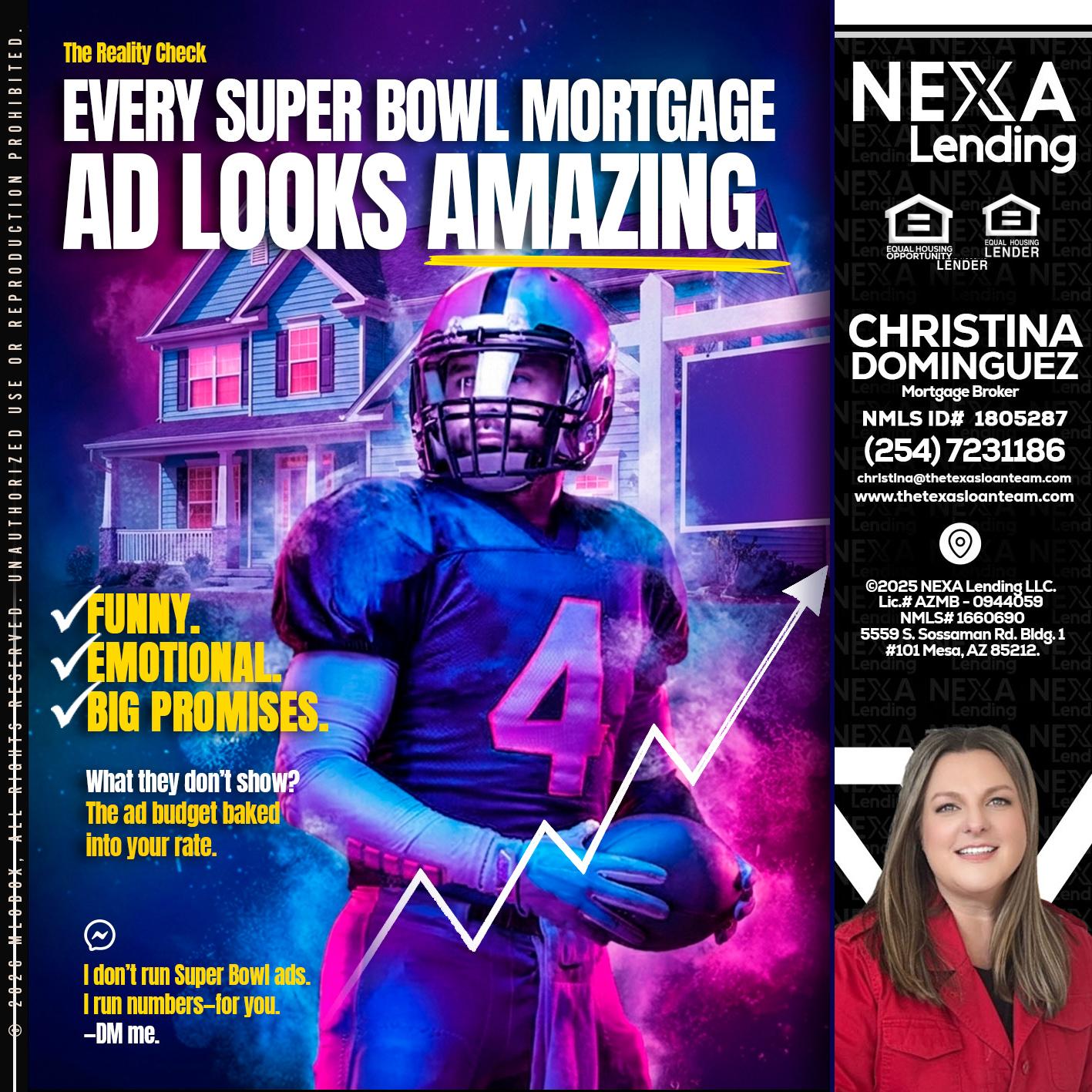 every Super Bowl - Christina Dominguez -Mortgage Broker