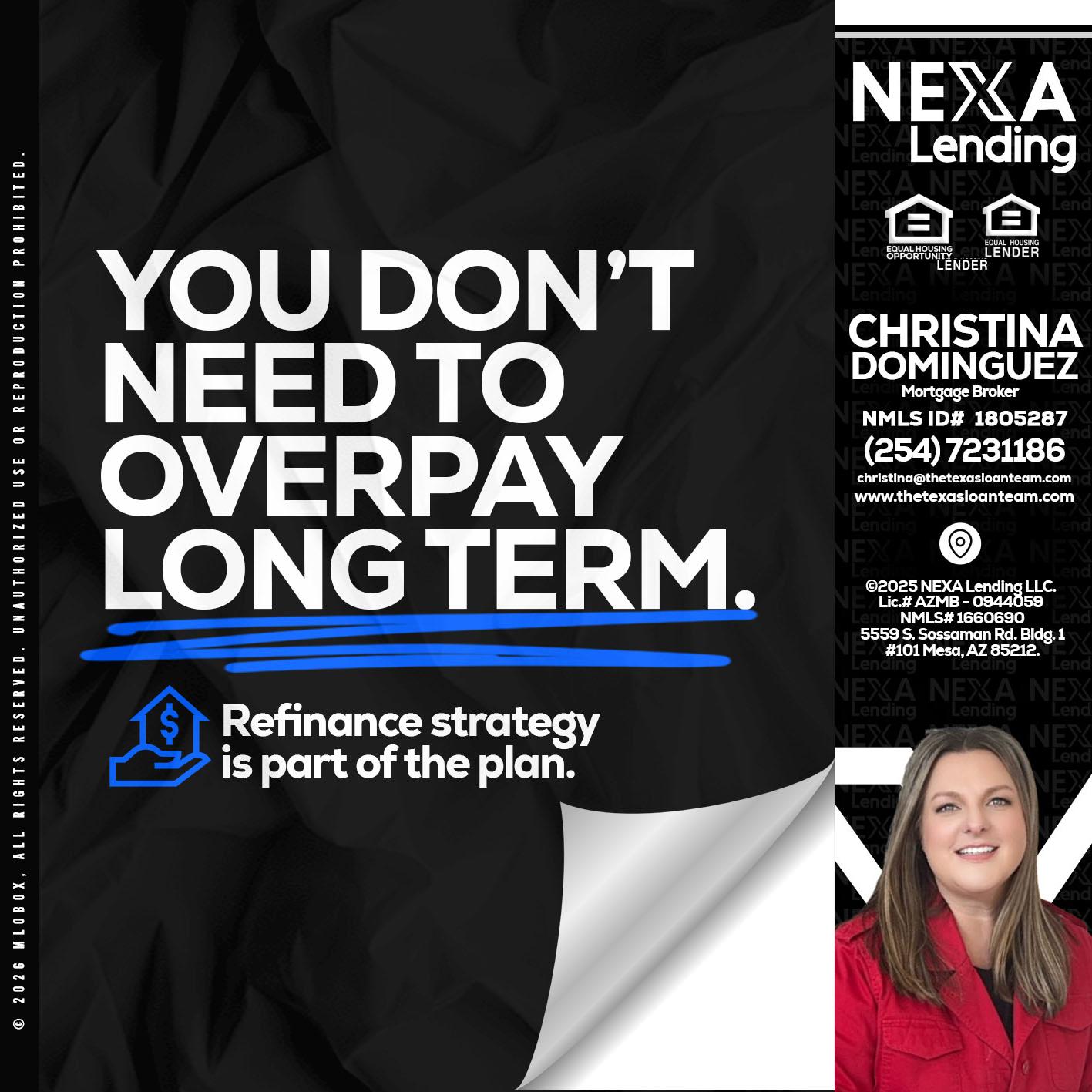 you don't need - Christina Dominguez -Mortgage Broker