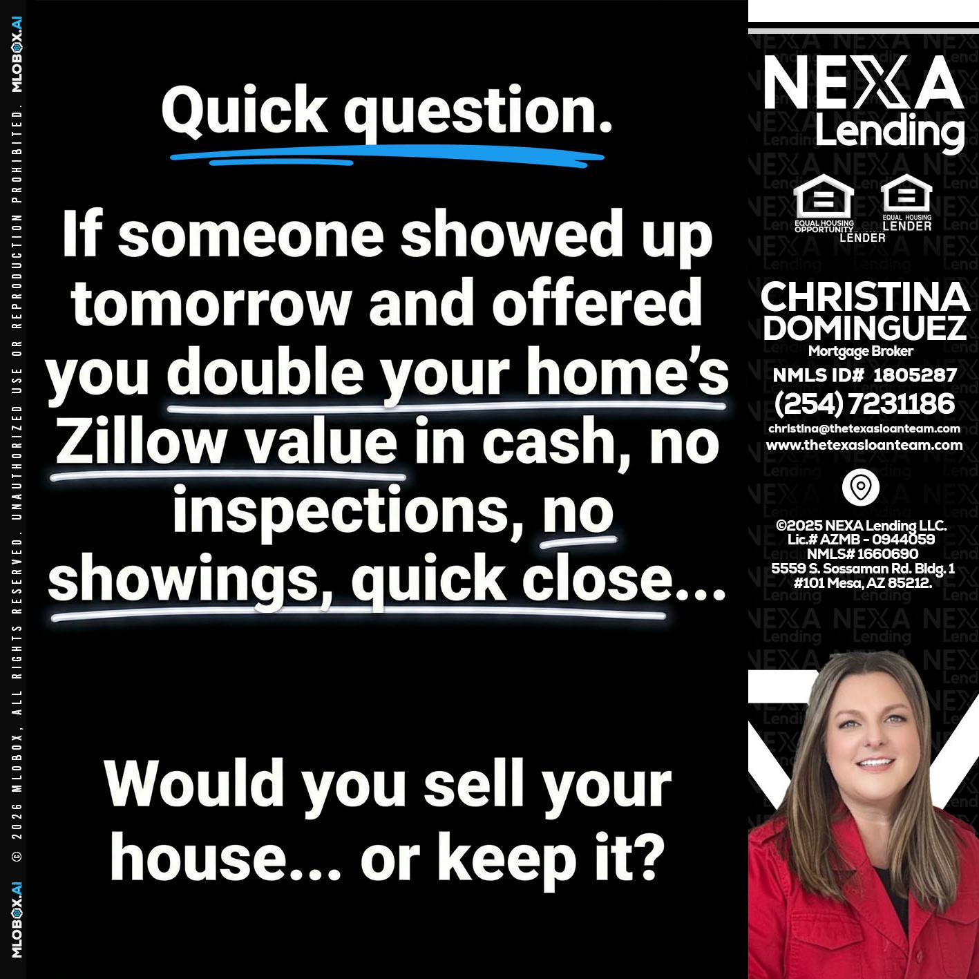 QUICK QUESTION - Christina Dominguez -Mortgage Broker