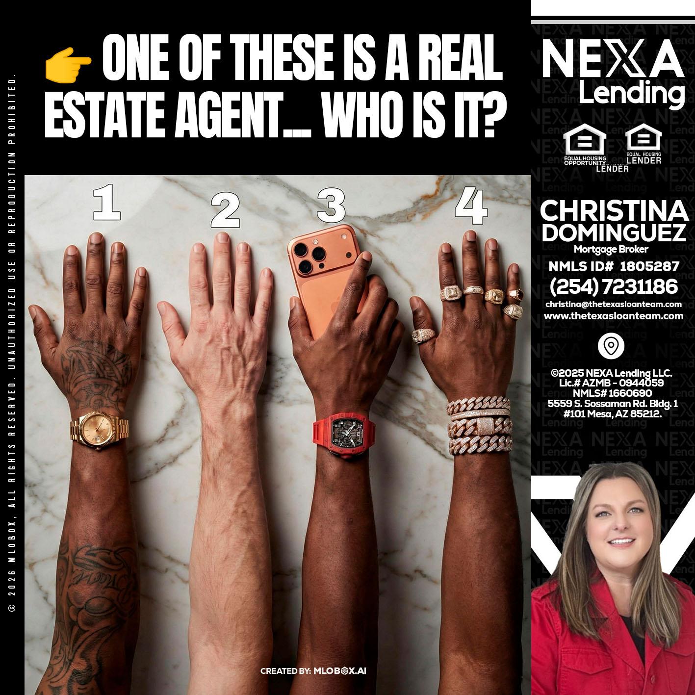 ONE OF THESE - Christina Dominguez -Mortgage Broker