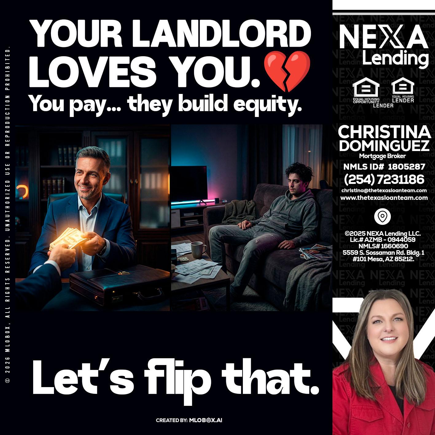 your landlord - Christina Dominguez -Mortgage Broker