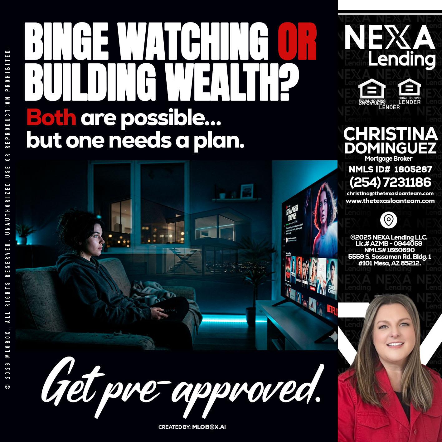 BINGE WATCHING - Christina Dominguez -Mortgage Broker