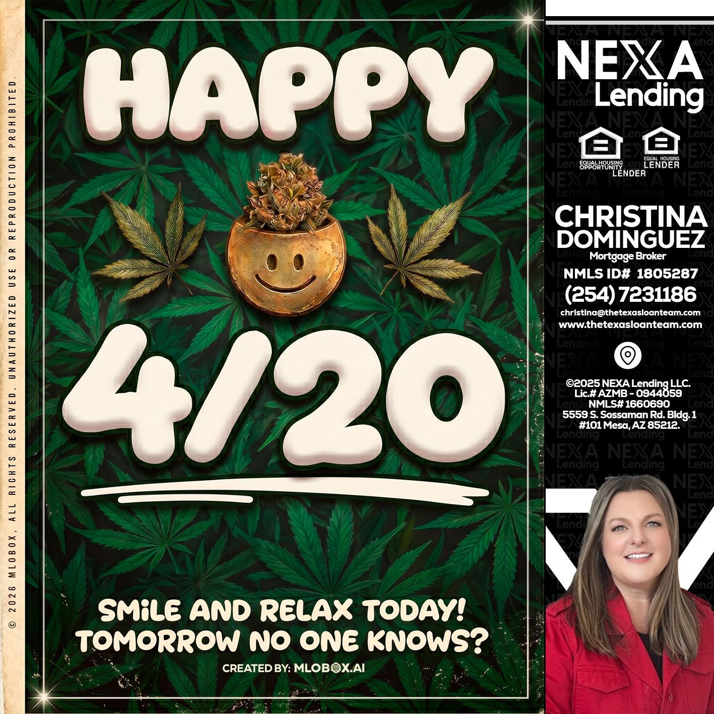 HAPPY 4/20 - Christina Dominguez -Mortgage Broker