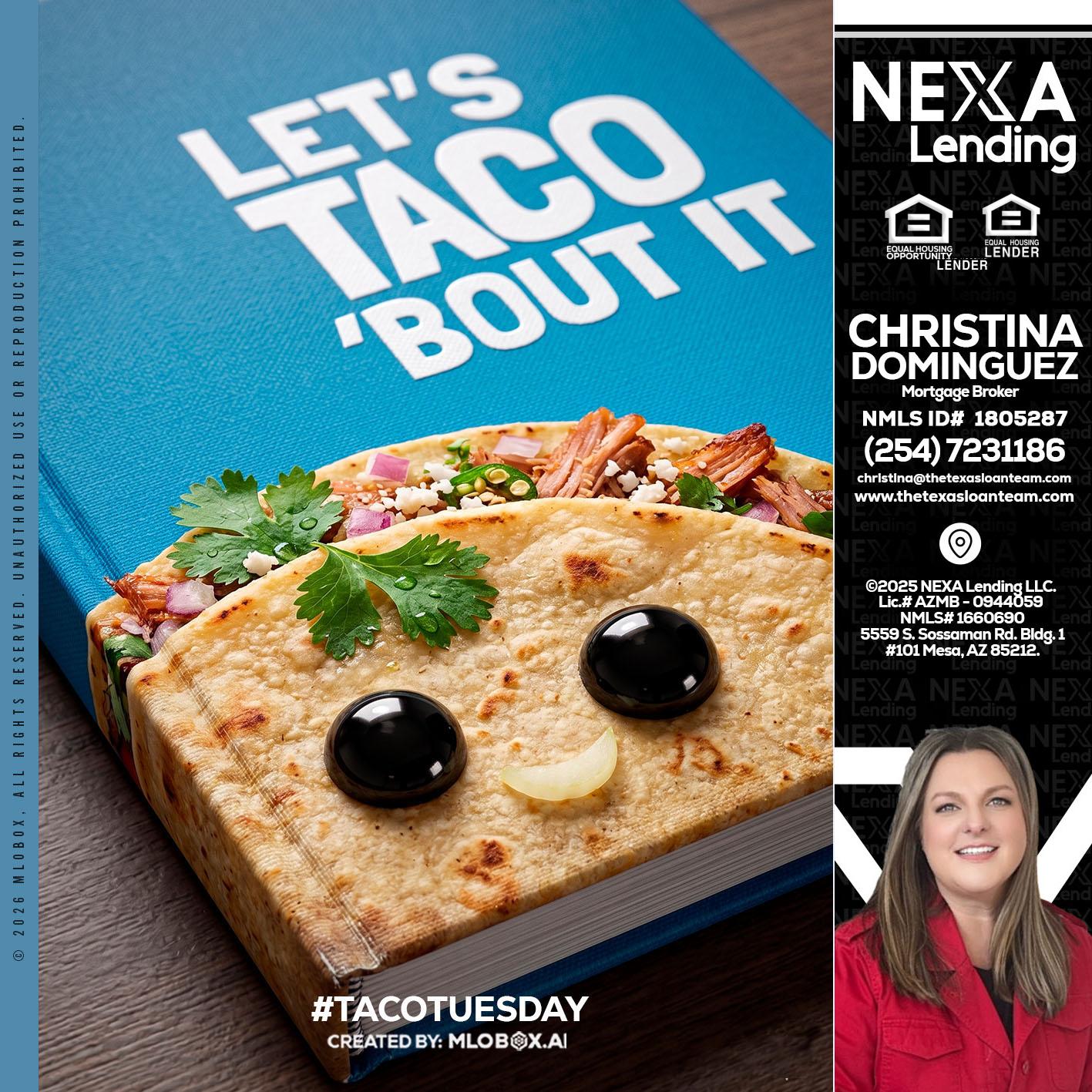 LETS TACO ABOUT IT - Christina Dominguez -Mortgage Broker