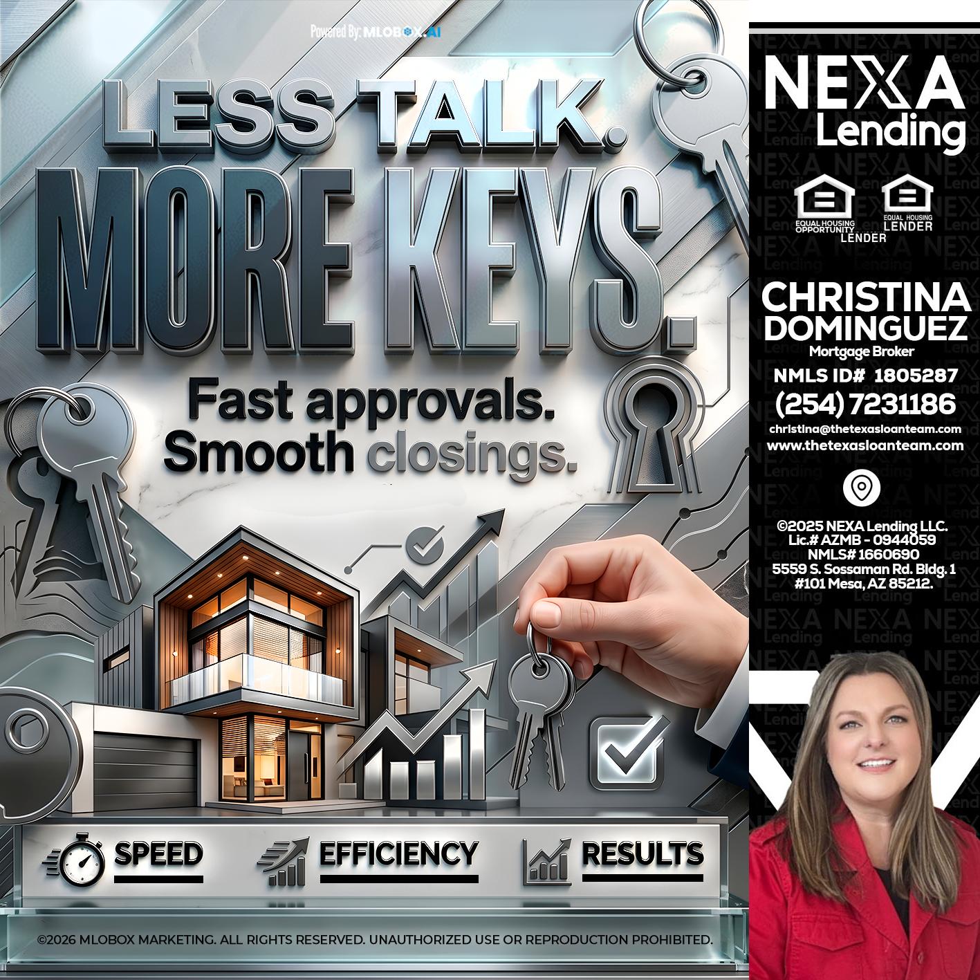 LESS TALK, MORE KEYS! - Christina Dominguez -Mortgage Broker