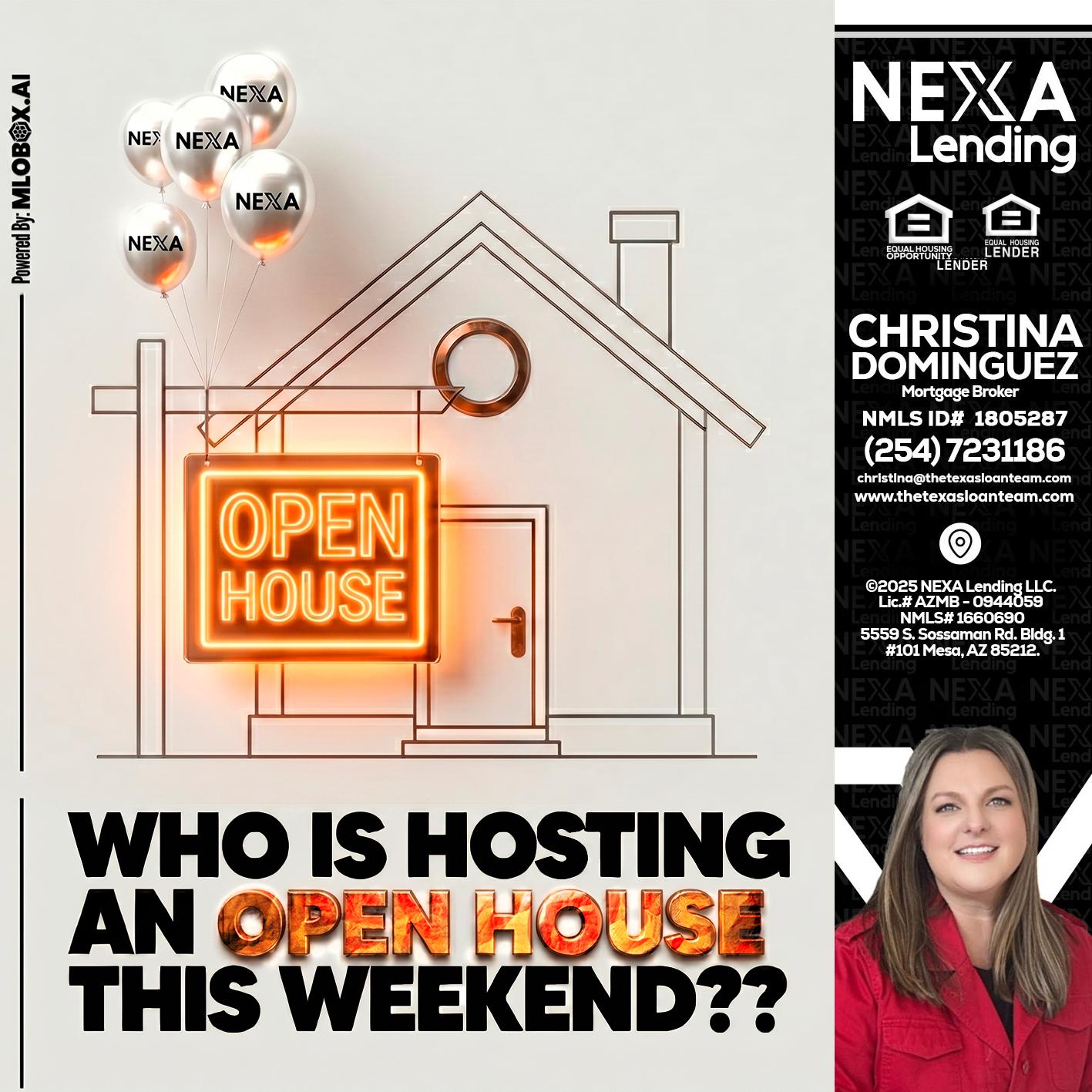 OPEN HOUSES - Christina Dominguez -Mortgage Broker