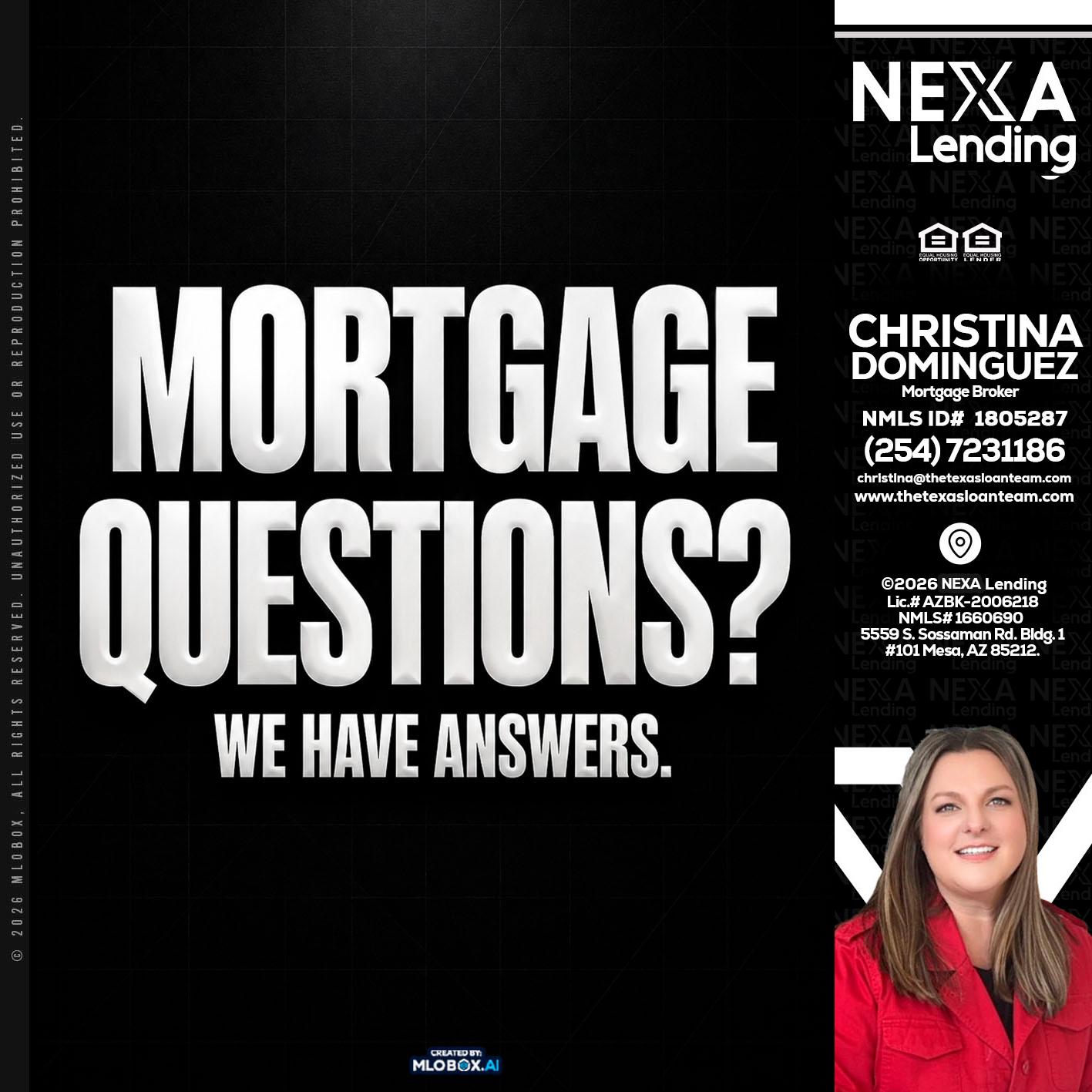 MORTGAGE QUESTION? - Christina Dominguez -Mortgage Broker
